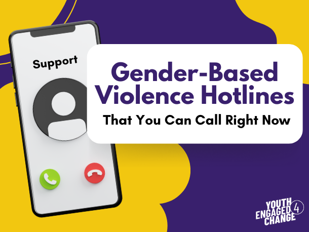 In purple and black text inside a white text bubble it reads "Gender-Based Violence Hotlines That you can Call Right Now". There is a phone screen on the left showing "support" calling. The background is dark purple with yellow spots throughout, and it says "Youth Engaged 4 Change" in the bottom right hand corner. 