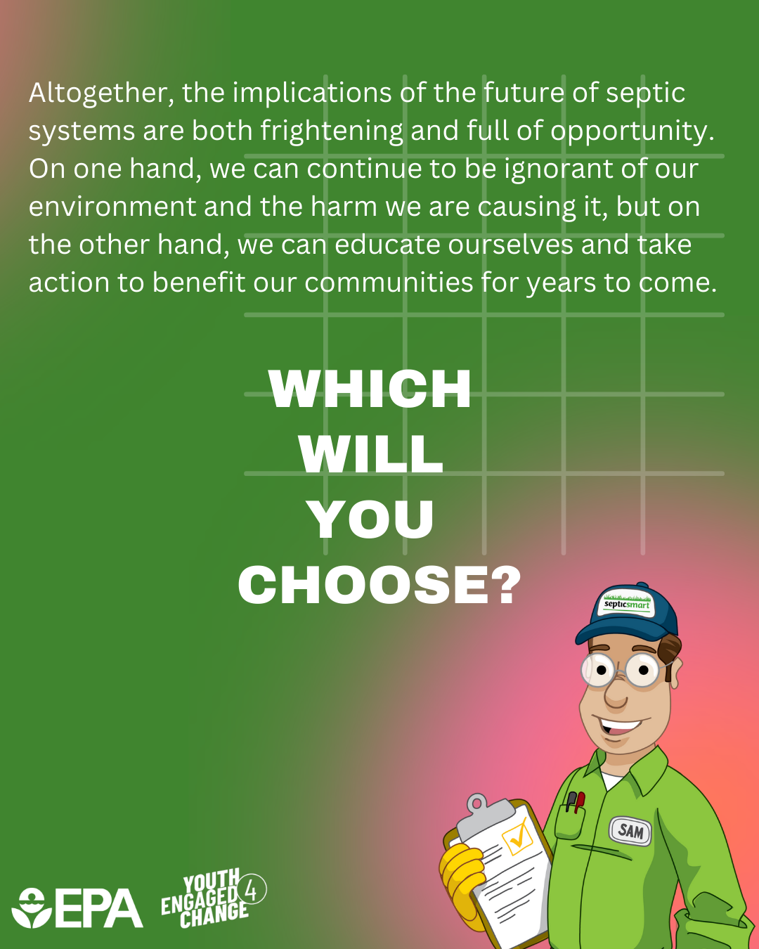 Septic Smart Creative Challenge Winning Entry; a short essay by Ahana. In the essay, Ahana stresses that many septic systems are failing in the U.S. which poses an unforeseen danger. They state, “creating the septic systems of the future will rely on three key elements: public awareness, scientific innovation, and environmental action.” Other strategies proposed in the essay include education and using eco-friendly technologies. The essay ends with two options; remaining ignorant of the risks to the environment or becoming aware and acting.