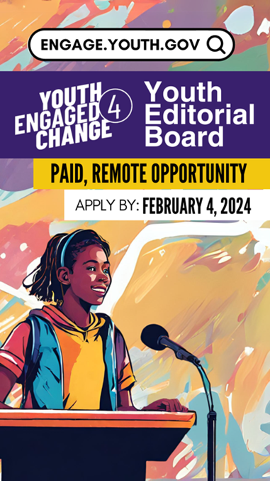 Colorful illustration of a young person speaking at a podium. Text overlay reads YE4C Youth Editorial Board. Paid, Remote Opportunity. Apply by February 4, 2024. Youth Engaged 4 Change logo.