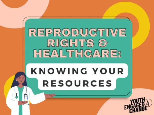 Reproductive Rights and Healthcare: Knowing Your Resources YE4C logo